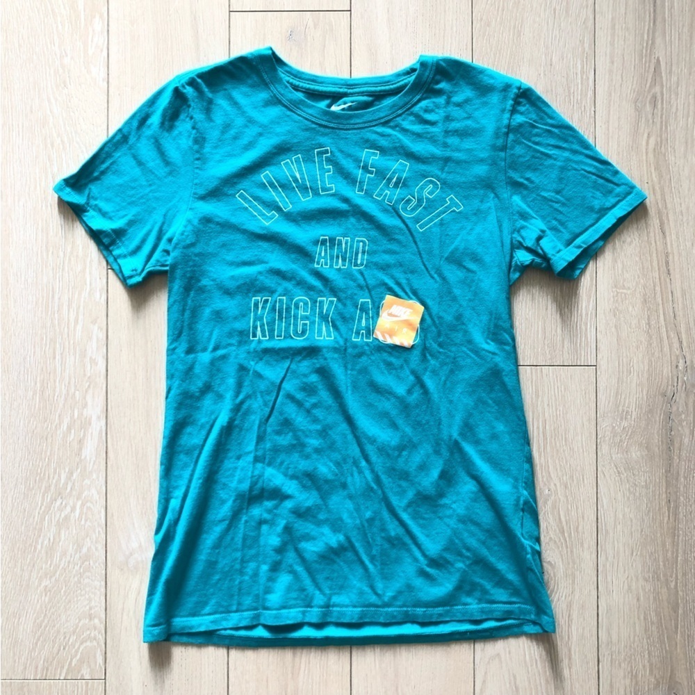 The Nike Tee Live Fast and Kick Ass Tee in Teal Size S